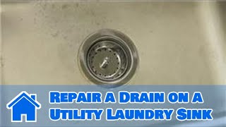 Sink Maintenance  How to Repair a Drain on a Utility Laundry Sink [upl. by Llevert]