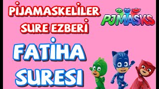 pijamaskeliler fatiha suresi 3 tekrarlı ezberleme videosu [upl. by Cristi]