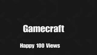 Gamecraft 100 Views [upl. by Kirstin]