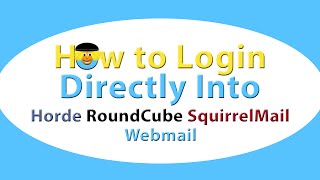 How To Login Directly Into Horde RoundCube SquirrelMail Webmail [upl. by Asina958]