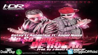 No Se Haga De Rogar  Angel Noise Ft Gotay El Autentiko ★ HD Original Link Descarga [upl. by Ajani]