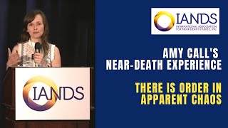 Near Death Experience Reveals There is Order in Apparent Chaos Amy Call [upl. by Una]