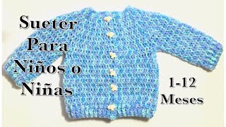 Como tejer un suéter  chaquetita  chambrita con botones en gancho para bebe  niño  niña 120 [upl. by Findlay87]