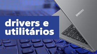 Como instalar drivers e utilitários no Samsung Book Após instalação do zero do Windows [upl. by Vaclav403]