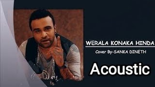 වෙරළ කොනක හිඳ Acoustic Version  සංඛ දිනෙත්  Werala Konaka Hida Acoustic Sanka Dineth Songs [upl. by Tremain]