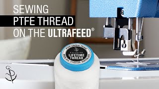 Sewing Sailrite® PTFE Lifetime Thread on Ultrafeed Sewing Machines [upl. by Dwight]