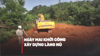 Ngày mai khởi công xây dựng làng Nủ  VTVWDB [upl. by Vharat]