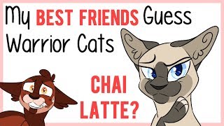 My IRL Best Friends GUESS Warrior Cats Episode 3 [upl. by Nilac]