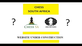 Chess South Africa Chessa  Under Construction chessandwineSA sachesshubHashtagChess [upl. by Quin]