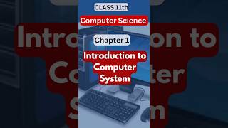 Introduction of Computer System  Class 11 Computer Science Chapter 1 shorts cbse trending viral [upl. by Yasmin]