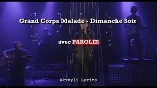 Grand Corps Malade  Dimanche Soir 2018 Paroles [upl. by Manwell]