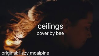 COVER ceilings  lizzy mcalpine [upl. by Llednahs]