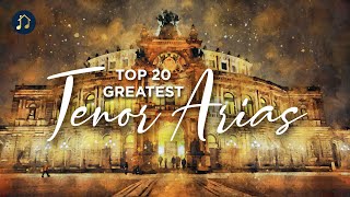 Top 20 Greatest Tenor Arias [upl. by Edyaj]