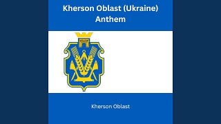 Kherson Oblast Ukraine Anthem [upl. by Acinoreb]