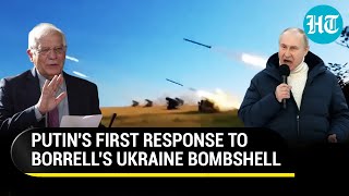 Truth Is Out Putin Claims Vindication After Borrells No Love For Ukraine Bombshell [upl. by Dumond]