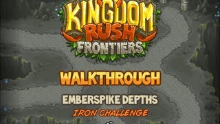 Kingdom Rush Frontiers Walkthrough Emberspike Depths stg15 Iron Challenge Veteran [upl. by Lrigybab]