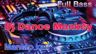 Dj DANCE MONKEY FULL BASS TERBARU [upl. by Alleiram11]