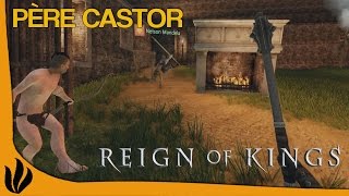 FR Reign of Kings  Père Castor raconte nous une histoire [upl. by Sucramad]