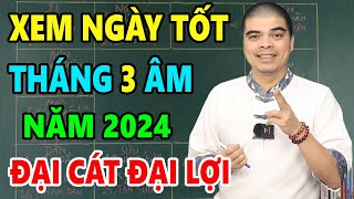 6 Ngày tốt tháng 3 Âm Lịch năm 2024 Giáp Thìn Động Thổ Khai Trương Cưới Hỏi Tốt mọi việc [upl. by Horne]