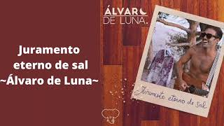 Juramento eterno de sal  Álvaro de Luna letra [upl. by Nivag]