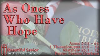 quotAs Ones Who Have Hopequot Nov 12 2023 Boise Id Pastor Dennis Durham [upl. by Aseela277]