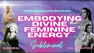 Embodying Divine Feminine Energy Subliminal [upl. by Brodie60]