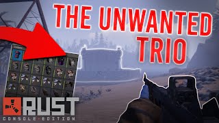 The Unwanted Trio  Rust Console [upl. by Nylaehs208]