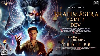 BRAHMASTRA 2  Dev  Trailer  Ranbir Kapoor Hrithik Roshan Alia Bhatt  Ayan Mukerji  IMAX 3D [upl. by Ggerg961]