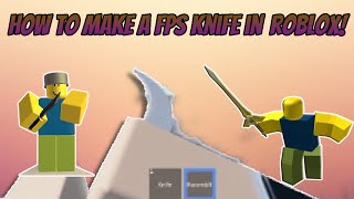 How to make a FPS KNIFE in ROBLOX studio PT 3 [upl. by Devora]