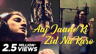 Aaj Jaane Ki Zid Na Karo by Akriti Kakar originally by Farida Khannum ji [upl. by Lissak681]