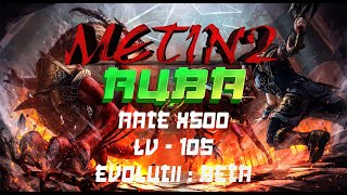 Metin2Ruba  PVM EASY CLASIC  LV 105  RATE x500  EVOLUTII BETA [upl. by Laurette]