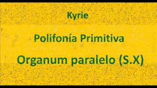 Kyrie  Polifonía Primitiva  Organum Paralelo SX [upl. by Eveleen442]