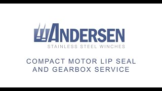 Andersen Compact Motor™ Electric Winch Service Gearbox Service amp Lip Seal Replacement [upl. by Aninat]