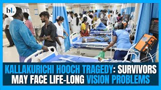 Kallakurichi hooch tragedy Survivors may face lifelong vision problems [upl. by Eenar]