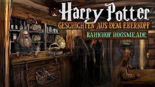 Geschichten aus dem Eberkopf  Bahnhof Hogsmeade ein Abenteuer beginnt [upl. by Nilkcaj912]