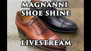 Magnanni Shoeshine Livestream [upl. by Oliver]