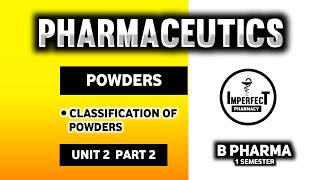 Classification Of Powders  Powders  Dusting Powders  Pharmaceutics  B Pharma First Semester [upl. by Aisel209]