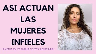 Cómo actúa una mujer infiel cómo saber si ella te está siendo infiel [upl. by Edyth]