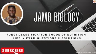 JAMB Biology 2025 EP 10  Classification of fungi Based on Mode of Nutrition [upl. by Yekim676]