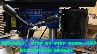 Scheppach DP16SL Drill Press How to assemble the drill press step by step Aloha Coast Joinery [upl. by Christen]