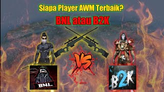 BNL VS B2K Siapa Player AWM Terbaik  Top Global AWM Free Fire [upl. by Rafa737]