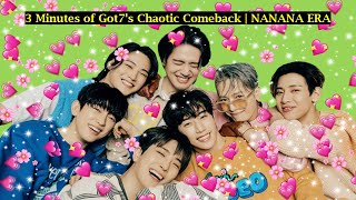 3 Minutes of Got7s Chaotic Comeback  NANANA ERA [upl. by Udelle]