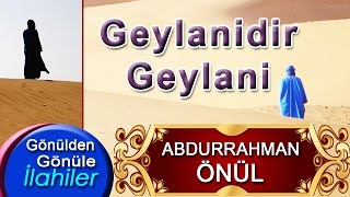 Abdurrahman Önül  Geylanidir Geylani Zikirli Defli İlahi [upl. by Jasen979]