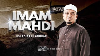 Imam Mahdi  Ustaz Wadi Annuar [upl. by Gabriellia]