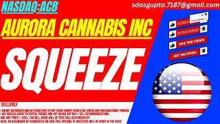 SQUEEZE  ACB STOCK ANALYSIS  AURORA CANNABIS STOCK [upl. by Sudhir]