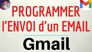 PROGRAMMER ENVOI Mail Gmail comment planifier lenvoi AUTOMATIQUE dun message email dans Gmail [upl. by Carie]