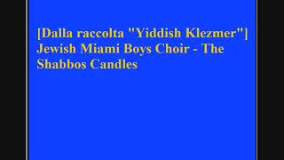 Jewish Miami Boys Choir  The Shabbos Candles [upl. by Cherye385]