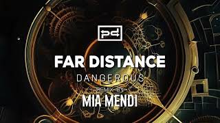 Far Distance  Dangerous Mia Mendi Remix Perspectives Digital 105 [upl. by Attalie]