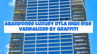 Abandoned DTLA Luxury High Rise Covered In Graffiti [upl. by Nodnarb]