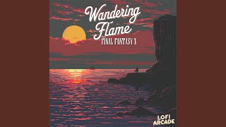 Wandering Flame From quotFinal Fantasy Xquot [upl. by Aysa]